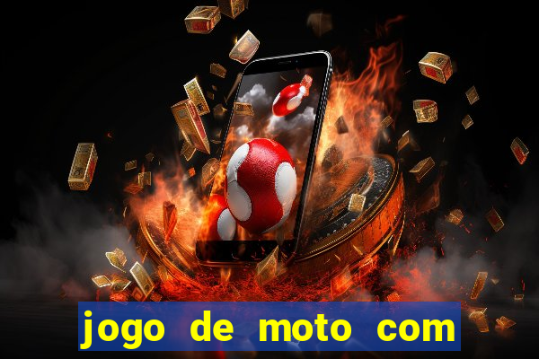 jogo de moto com dinheiro infinito